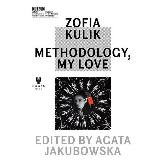 Zofia Kulik : Methodology, My Love (Paperback)