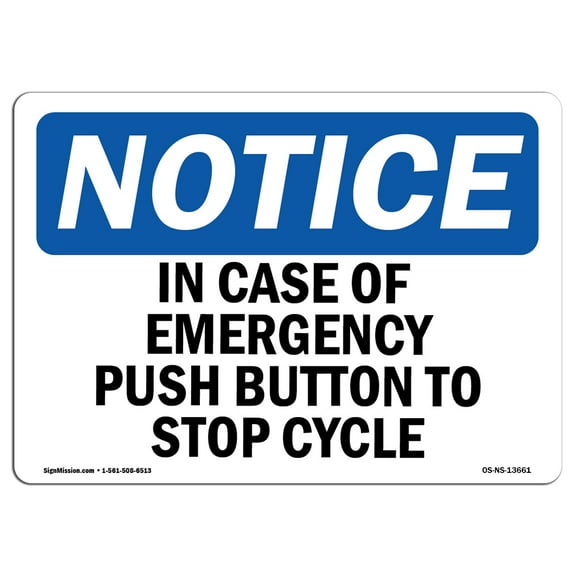 OSHA Notice Sign - In Case Of Emergency Push Button To Stop Cycle | Plastic Sign | Protect Your Business, Work Site, Warehouse |  Made in the USA