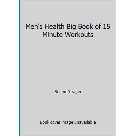 Pre-Owned The Men's Health Big Book of 15 Minute Workouts (Hardcover) 1609618009 9781609618001