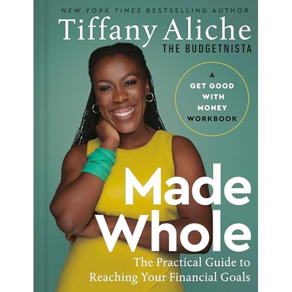 Pre-Owned Made Whole: The Practical Guide to Reaching Your Financial Goals (Hardcover) 0593581296 9780593581292