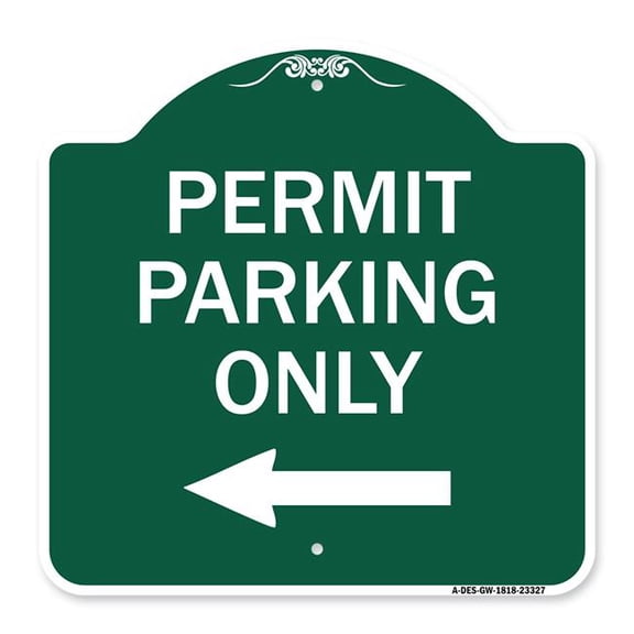 SignMission A-DES-GW-1818-23327 18 x 18 in. Designer Series Sign - Permit Parking Only with Left Arrow, Green & White