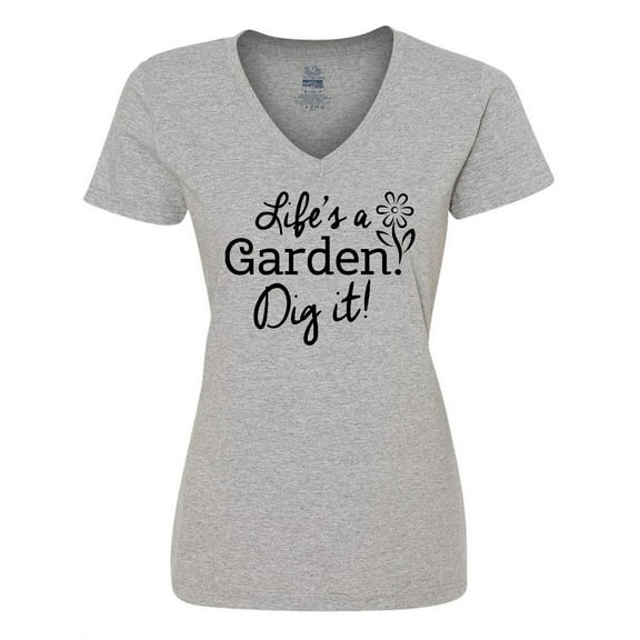 Inktastic Life's a Garden, Dig It Women's V-Neck T-Shirt