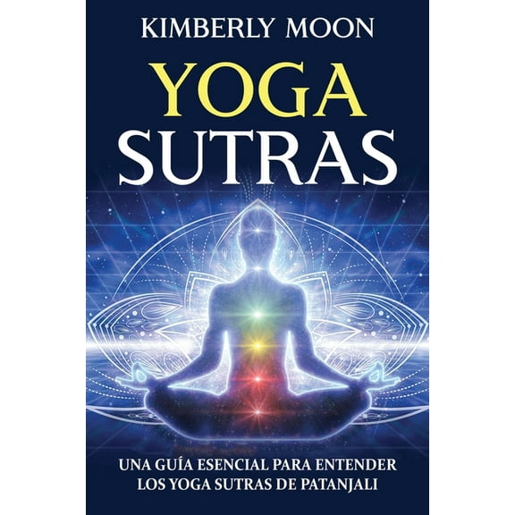 Yoga Sutras: Una guÃ­a esencial para entender los Yoga Sutras de Patanjali, (Paperback)
