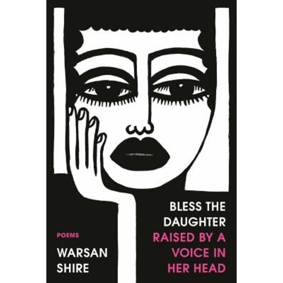 Pre-Owned Bless the Daughter Raised by a Voice in Her Head : Poems (Paperback) 9780593134351