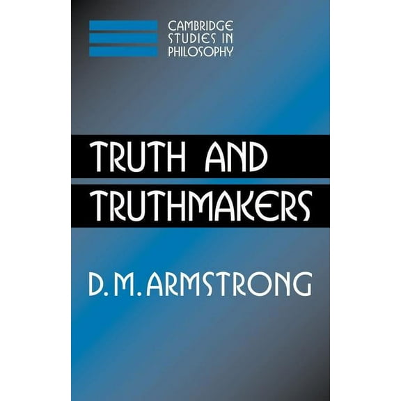 Cambridge Studies in Philosophy Truth and Truthmakers, (Paperback)