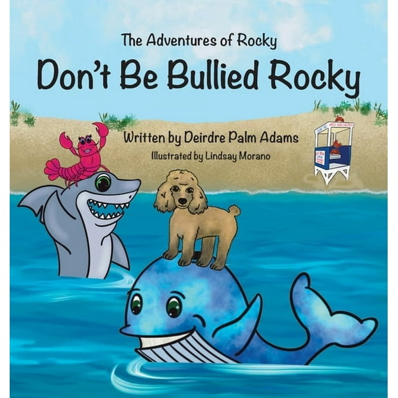 The Adventures of Rocky Don't Be Bullied Rocky, (Hardcover)