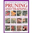 thumbnail image 1 of Pre-Owned The Ultimate Practical Guide to Pruning and Training: How to Prune and Train Trees, Shrubs, Hedges, Topiary, Tree and Soft Fruit, Climbers and Roses (Hardcover) 0754819841 9780754819844, 1 of 1