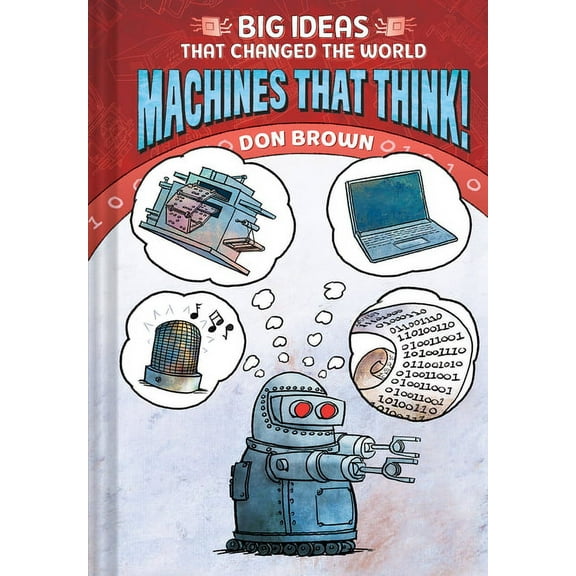 Big Ideas That Changed the World Machines That Think!, (Hardcover)
