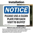 thumbnail image 3 of (2 Pack) Please Use Clean Plate For Each Visit To Buffet OSHA Notice Sign, 3 of 7