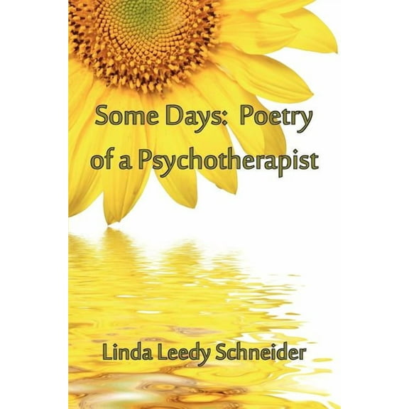 Some Days: Poetry of a Psychotherapist, (Paperback)