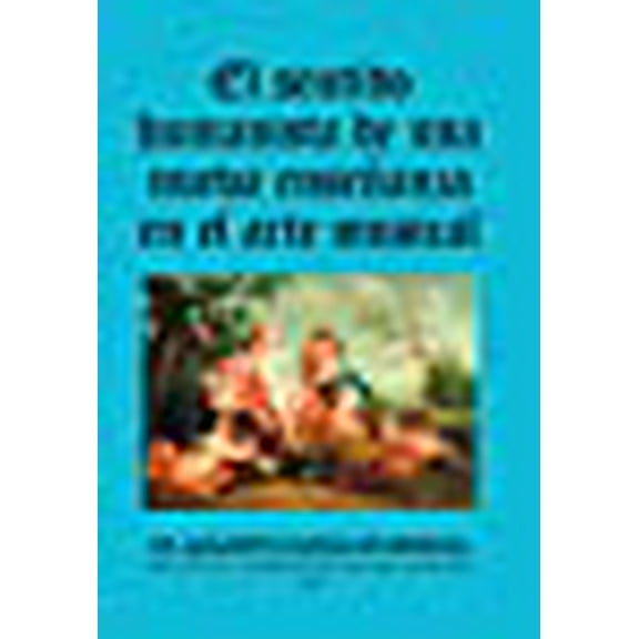 El Sentido Humanista De Una Nueva Enseñanza En El Arte Musical (Hardcover)