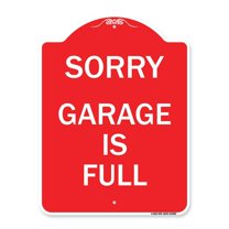 SignMission A-DES-RW-1824-22885 18 x 24 in. Designer Series Sign - Sorry Garage is Full, Red & White