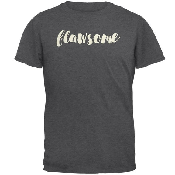 Flawsome Awesome Flaws Mens T Shirt Dark Heather LG