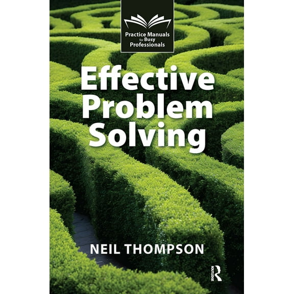 Practice Manuals for Busy Professionals Effective Problem Solving, (Paperback)