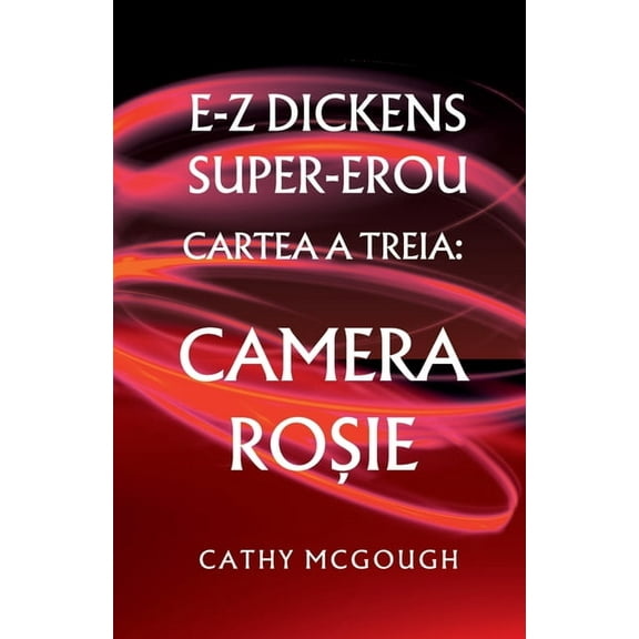 E-Z Dickens Super-Erou E-Z Dickens Super-Erou Cartea a Treia: Camera RoȘie, Book 3, (Paperback)