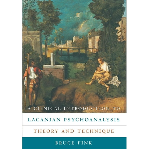 A Clinical Introduction to Lacanian Psychoanalysis: Theory and Technique, (Paperback)