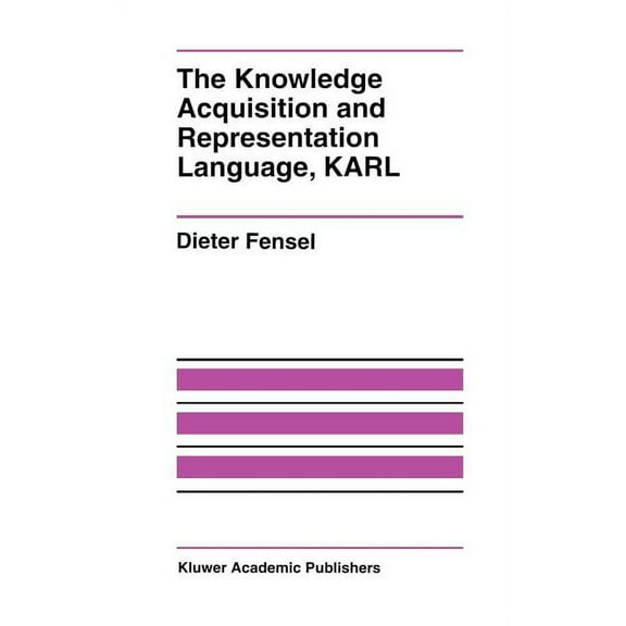 The Knowledge Acquisition and Representation Language, Karl, (Hardcover)