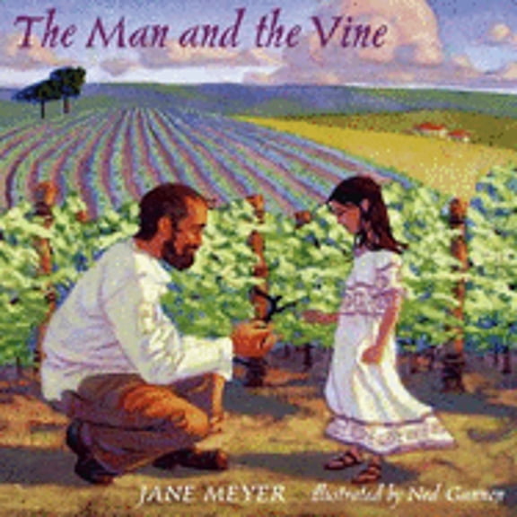 The Man and the Vine (Hardcover) by Jane G Meyer