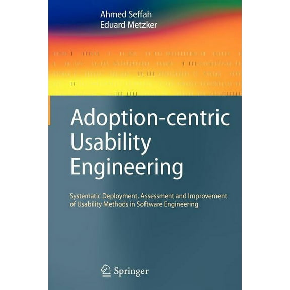 Adoption-Centric Usability Engineering: Systematic Deployment, Assessment and Improvement of Usability Methods in Softwa, (Paperback)