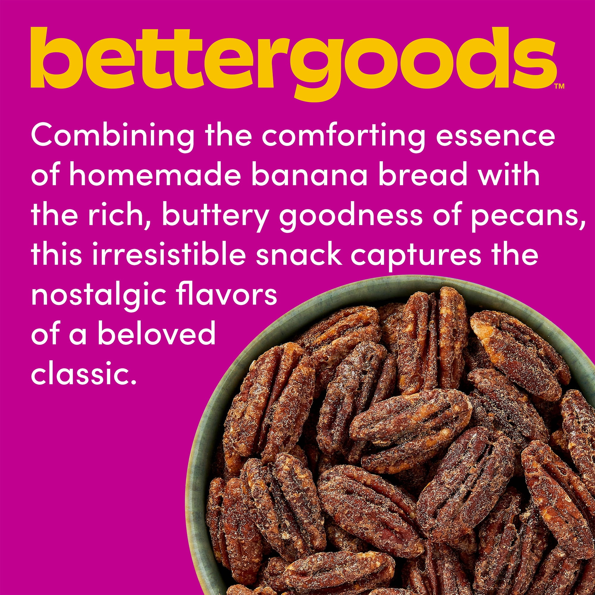 bettergoods Banana Bread Flavored Pecans, 6.5 oz
