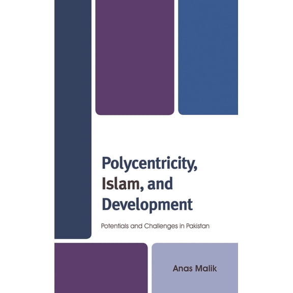 Polycentricity, Islam, and Development: Potentials and Challenges in Pakistan, (Hardcover)