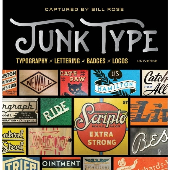 Junk Type: Typography - Lettering - Badges - Logos, (Hardcover)