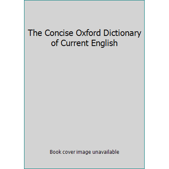 Pre-Owned The Concise Oxford Dictionary of Current English (Hardcover) 0198612435 9780198612438