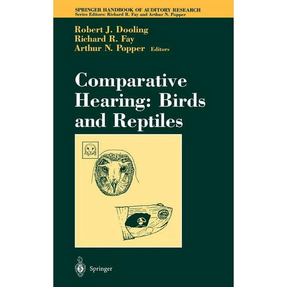 Springer Handbook of Auditory Research Comparative Hearing: Birds and Reptiles, Book 13, (Hardcover)