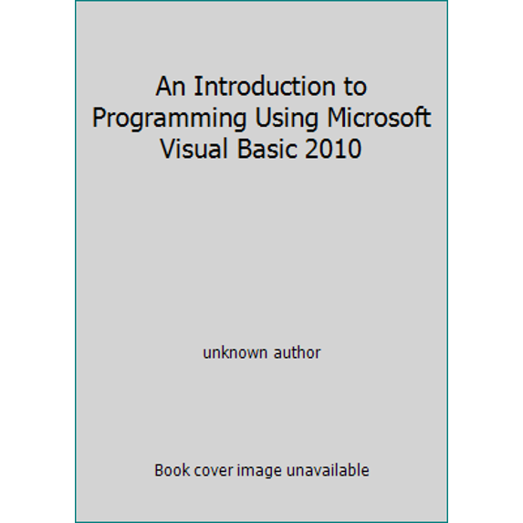 Pre-Owned An Introduction to Programming Using Microsoft Visual Basic 2010 (Hardcover) 0821962027 9780821962022