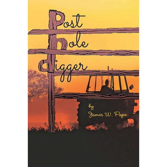Post Hole Digger, (Paperback)