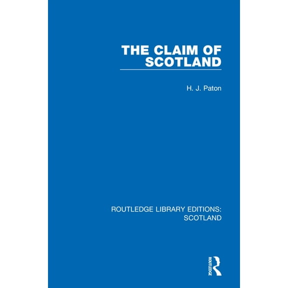 Routledge Library Editions: Scotland The Claim of Scotland, (Paperback)