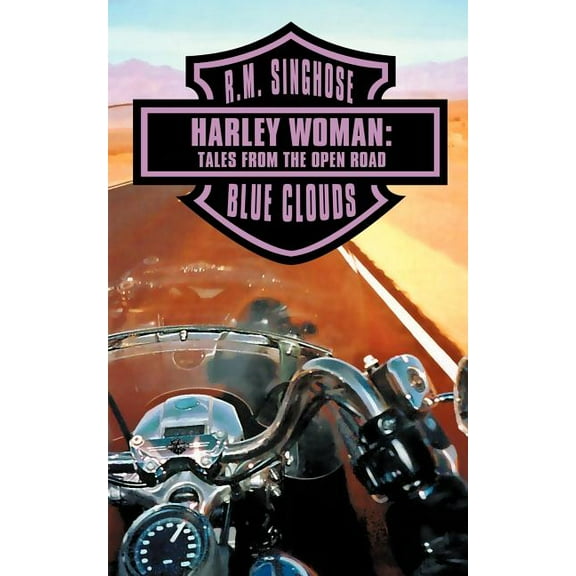Harley Woman: Tales from the Open Road: Blue Clouds (Paperback) by R M Singhose
