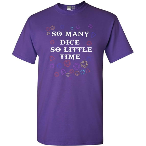 So Many Dice So Little Time Gaming DT Adult T-Shirt Tee