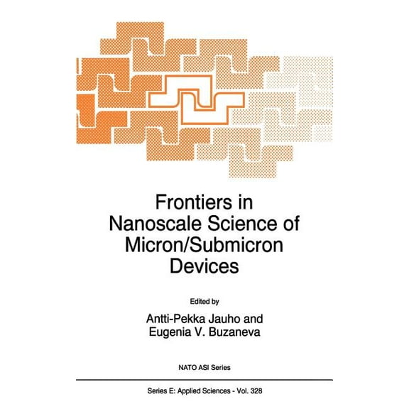 NATO Science Series E: Frontiers in Nanoscale Science of Micron/Submicron Devices, Book 328, (Hardcover)