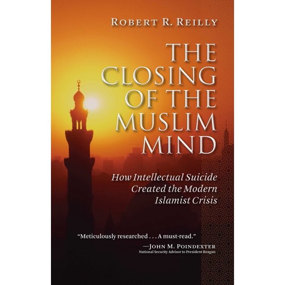 Pre-Owned The Closing of the Muslim Mind: How Intellectual Suicide Created the Modern Islamist (Hardcover) 1933859911 9781933859910