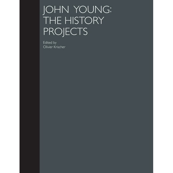 John Young: The History Projects, (Hardcover)