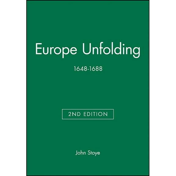 Blackwell Classic Histories of Europe Europe Unfolding: 1648-1688, (Paperback)
