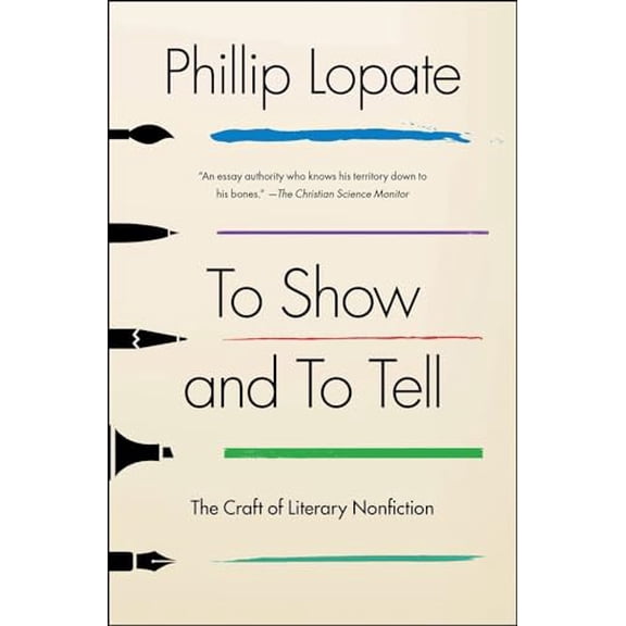 Pre-Owned To Show and to Tell: The Craft of Literary Nonfiction (Paperback) 1451696329 9781451696325