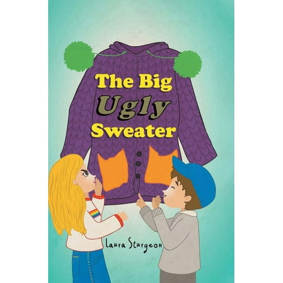 The Big Ugly Sweater, (Hardcover)