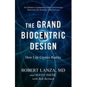 The Grand Biocentric Design : How Life Creates Reality (Hardcover)
