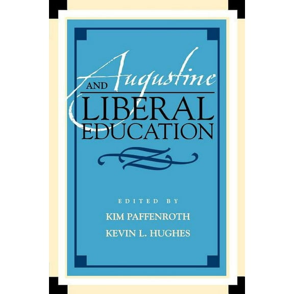 Augustine in Conversation: Tradition and Augustine and Liberal Education, (Paperback)