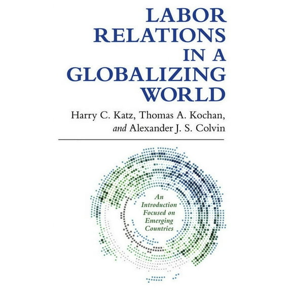 Labor Relations in a Globalizing World, (Paperback)