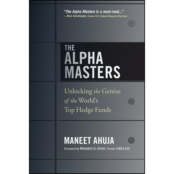 The Alpha Masters: Unlocking the Genius of the World's Top Hedge Funds, (Paperback)