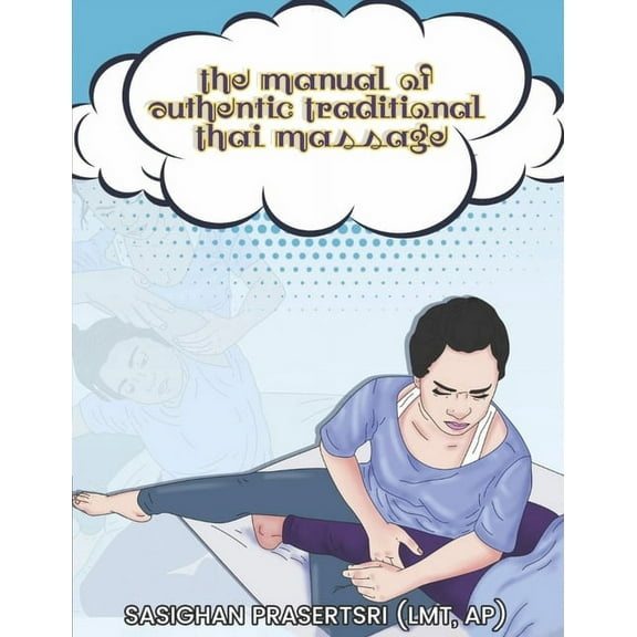 The Manual of Authentic Traditional Thai Massage (Paperback)