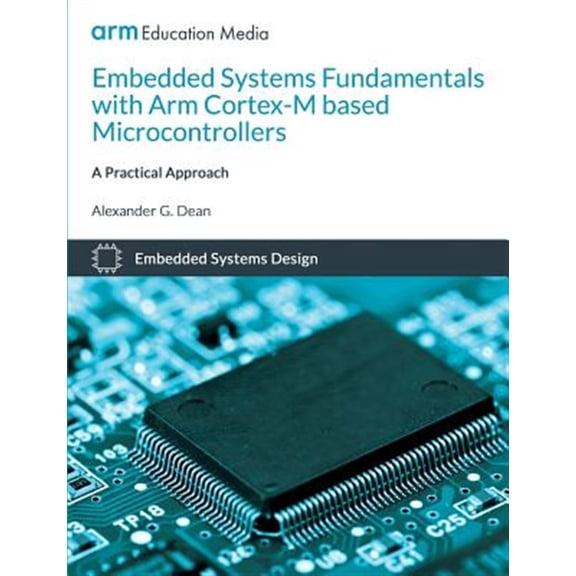 Pre-Owned Embedded Systems Fundamentals with ARM Cortex-M based Microcontrollers: A Practical Approach