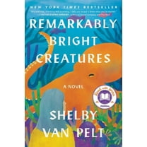 Remarkably Bright Creatures: A Novel (Hardcover)