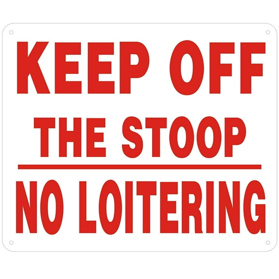 KEEP OFF THE STOOP NO LOITERING SIGNS ( RUST Free Aluminium 10x12, REFLECTIVE )