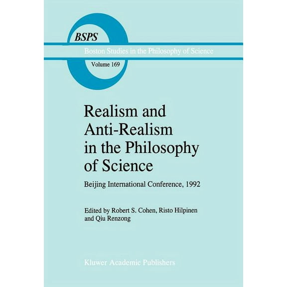 Boston Studies in the Philosophy and His Realism and Anti-Realism in the Philosophy of Science, Book 169, (Hardcover)