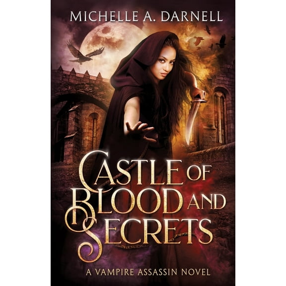 The Vampire Assassin Chronicles Castle of Blood and Secrets: A Vampire Assassin Novel, Book 1, (Paperback)