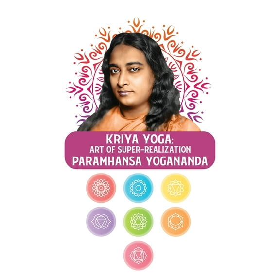 Kriya Yoga: Art of Super-Realization: Art of Super-Realization Paramhansa Yogananda (Hardcover)